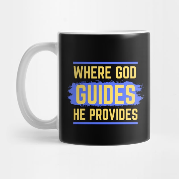 Where God Guides He Provides | Bible Verse Isaiah 58:11 by All Things Gospel